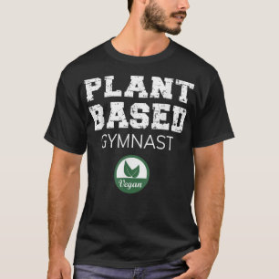Plant Based Gymnast Design T-Shirt