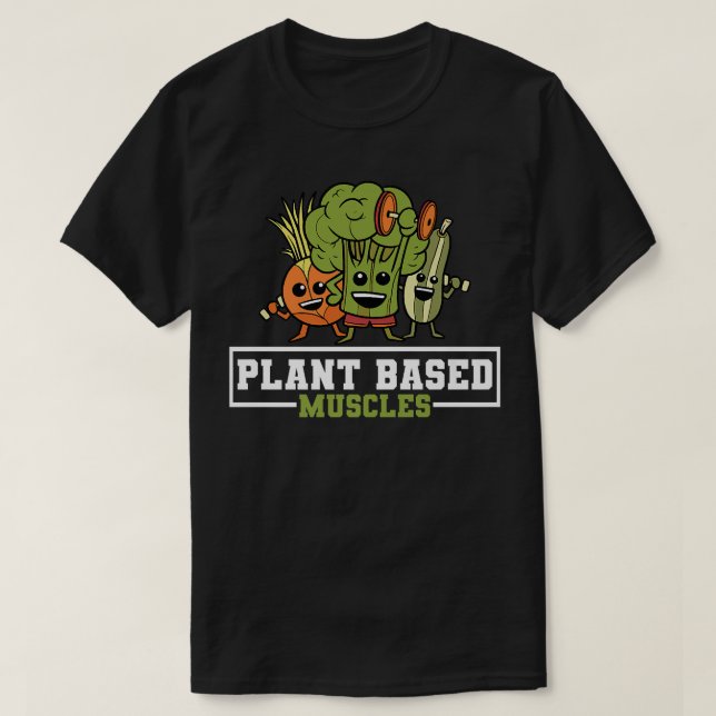 Plant Based Muscles Vegetarian Vegan Activism T-Shirt (Design Front)
