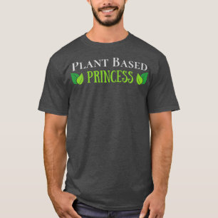 Plant Based Princess, Vegan, Vegetarian  T-Shirt