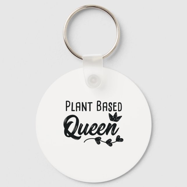 Plant Based Queen Funny Vegan Vegetarian Key Ring (Front)