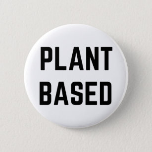 Plant Based Vegan 6 Cm Round Badge