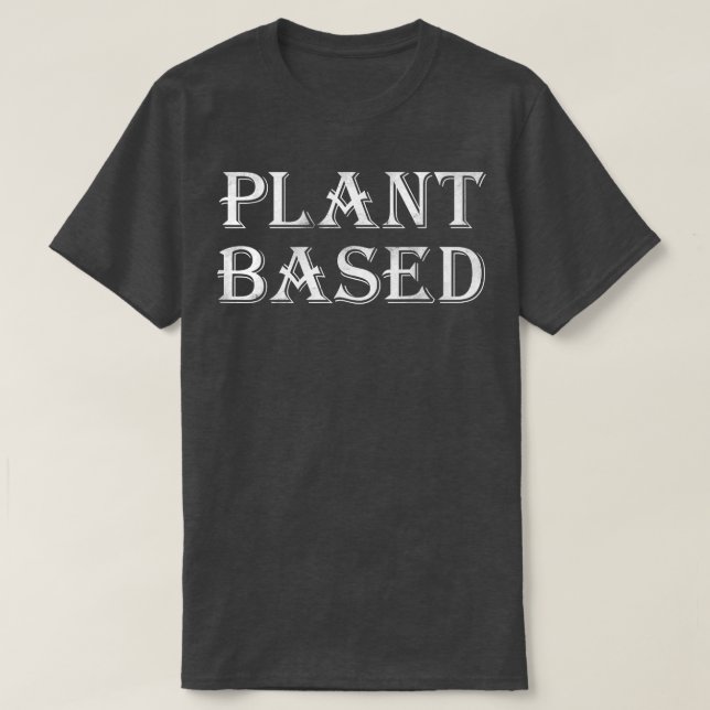 Plant Based Vegan and Vegetarian Diet Themed  T-Shirt (Design Front)