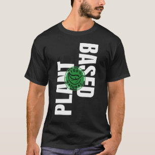 Plant Based Vegan Vegetarian  3 T-Shirt