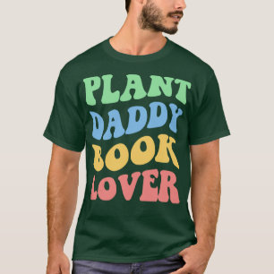 Plant Daddy Book Lover IV T-Shirt