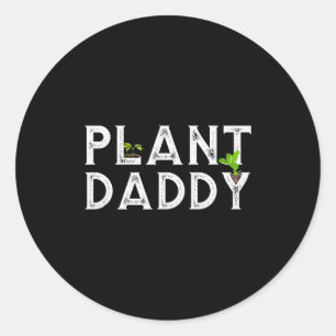 Plant Daddy Funny Landscang, Gardening, Or Mowing  Classic Round Sticker