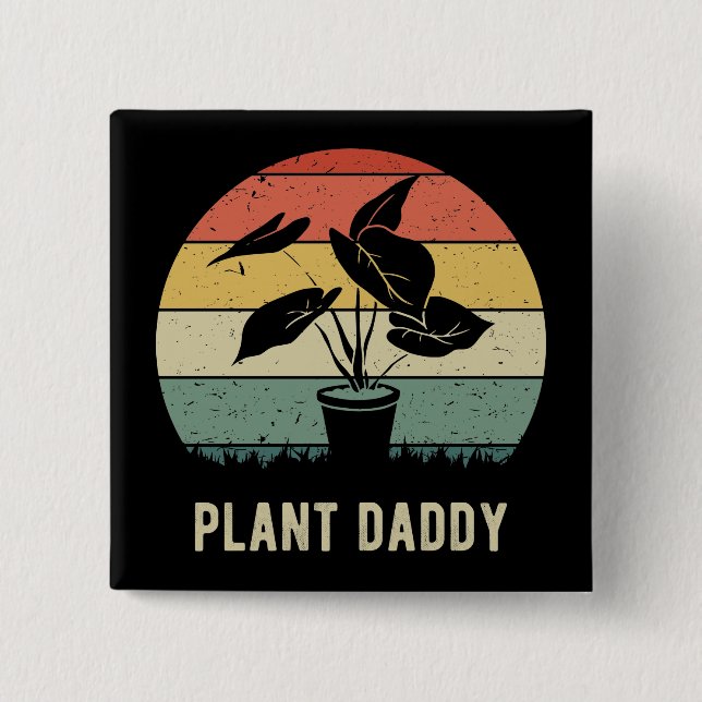 Plant Daddy IV 15 Cm Square Badge (Front)