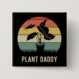 Plant Daddy IV 15 Cm Square Badge
