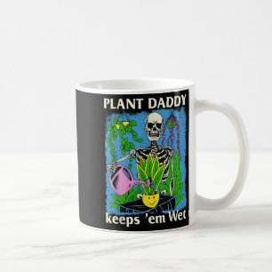 Plant Daddy Keeps Em Wet Funny Gardeners Houseplan Coffee Mug