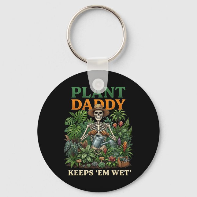 Plant Daddy Keeps Em Wet Funny Skeleton Gardening Key Ring (Front)