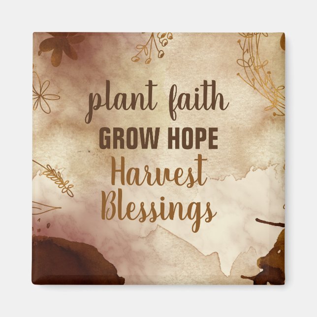Plant Faith Grow Hope Harvest Blessings Magnet (Front)