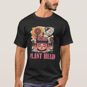 Plant Head Plants Garden  Flowers Gardener Gardeni T-Shirt