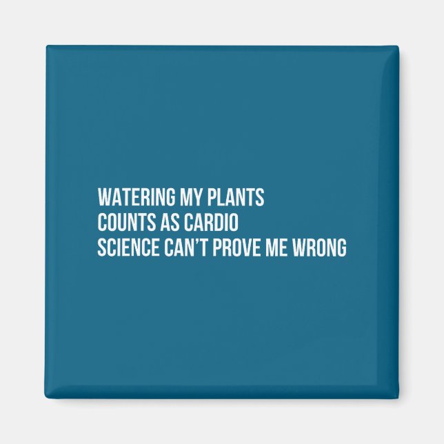 Plant Humor Funny Gardening Sarcastic Quote  Magnet (Front)