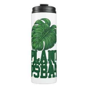 Plant Husband Funny Monstera Gift Thermal Tumbler