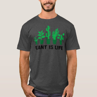 Plant is Life   (2)  T-Shirt
