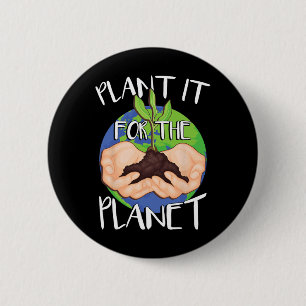 Plant It For The Planet 6 Cm Round Badge