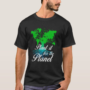 Plant it for the Planet Arbor Day Tree Root Earth  T-Shirt