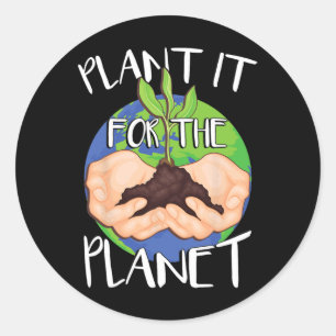 Plant It For The Planet Classic Round Sticker