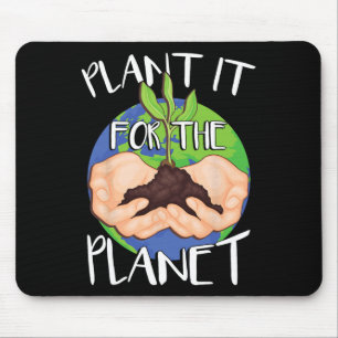 Plant It For The Planet Mouse Pad