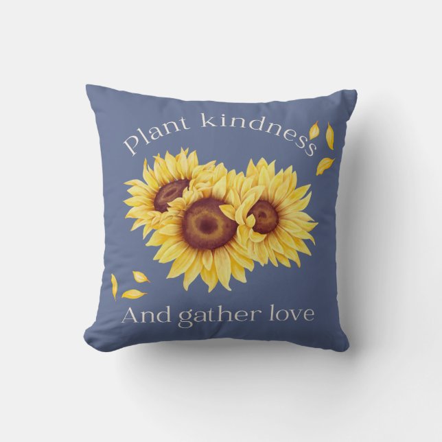 Plant Kindness And Gather Love Throw Pillow (Front)