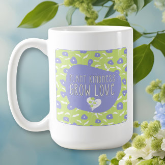 Plant Kindness Grow Love Green and Blue Floral Mug