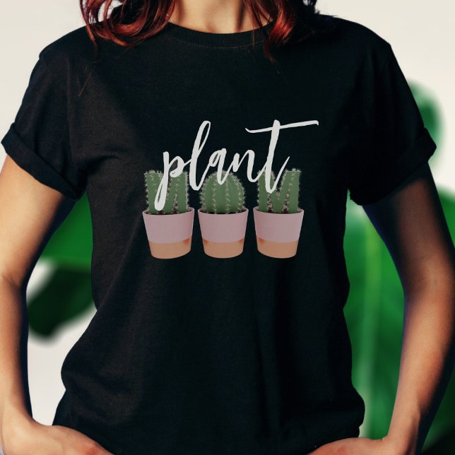 Plant Lady Cactus Mum Gardening Lover T-Shirt (Plant parent? Here's your t-shirt)