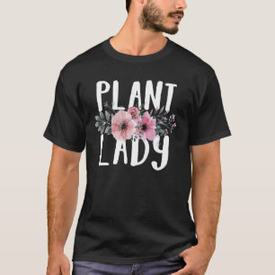 Plant lady gardener flowers Gardening T-Shirt