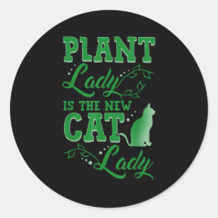 Plant Lady Is The New Cat Lady Funny Gardening Quo Classic Round Sticker