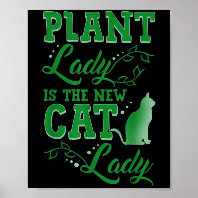 Plant Lady Is The New Cat Lady Funny Gardening Quo Poster (Front)