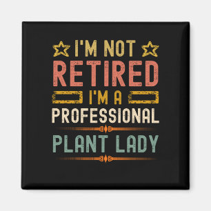 Plant lady retirement funny retired gardening magnet