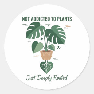 Plant Lover Funny “I’m Not Addicted to My Plants” Classic Round Sticker