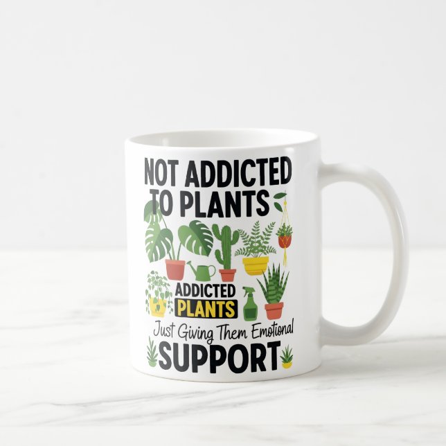 Plant Lover Funny “I’m Not Addicted to My Plants” Coffee Mug (Right)