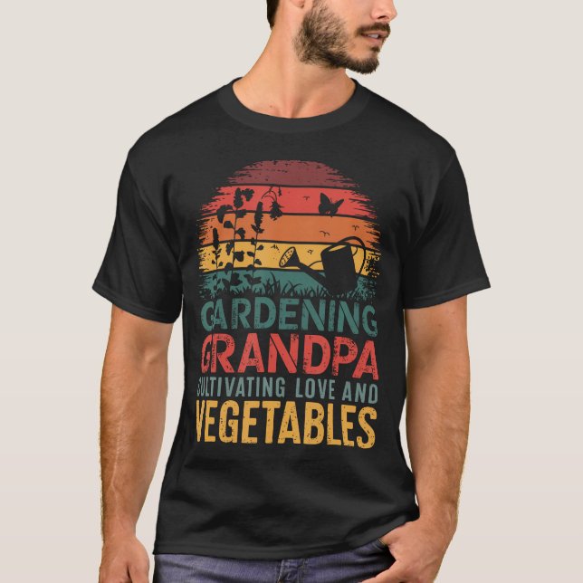 Plant Lover Gardener Grandpa And Green Thumb Garde T-Shirt (Front)