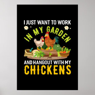 Plant Lover In My Garden With My Chickens Poster