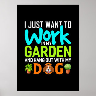 Plant Lover In My Garden With My Dog Poster