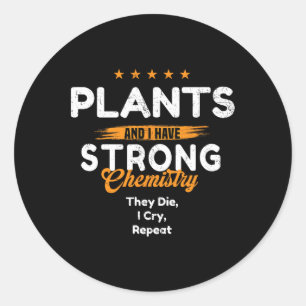 Plant Lover With Emotional Chemistry ~ Funny Valen Classic Round Sticker