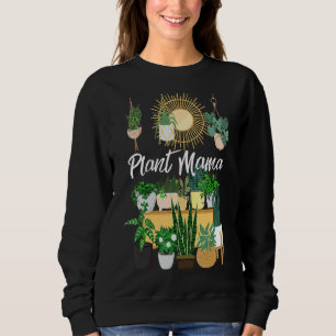 Plant Mama Crazy Plant Lady Mum Indoor Flower Flor Sweatshirt