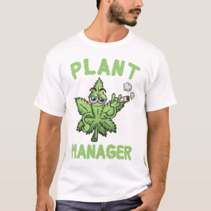 Plant Manager Weed Leaf funny 4 T-Shirt