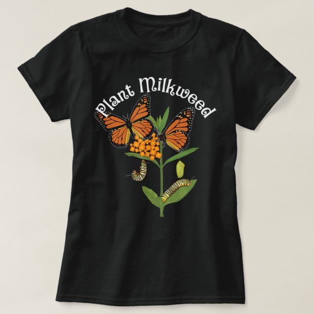 Plant Milkweed  Monarch Butterfly Tee Caterpillar  (Design Front)