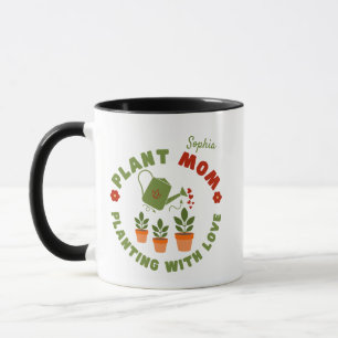 Plant Mom Planting With Love Personalized Mug