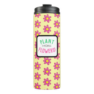 Plant More Flowers Thermal Tumbler