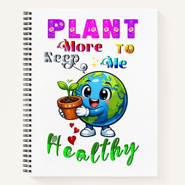 Plant More To Keep Me Healthy Notebook (Front)
