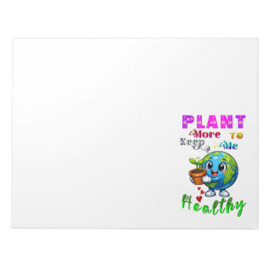 Plant More To Keep Me Healthy Notepad