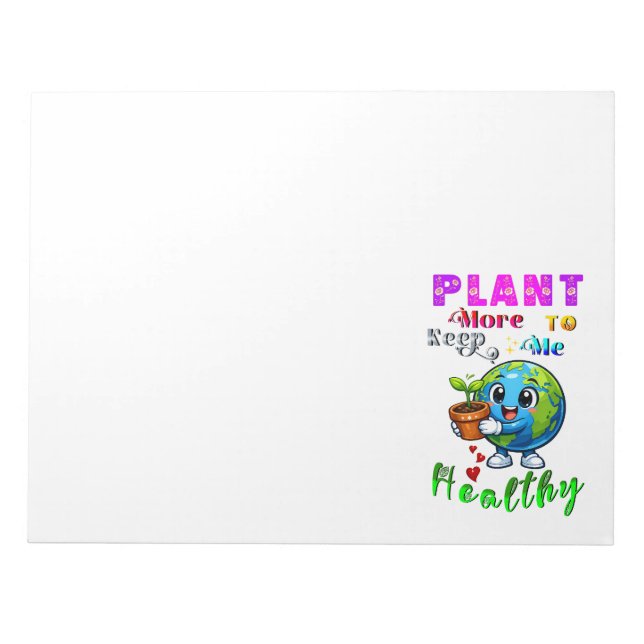 Plant More To Keep Me Healthy Notepad (Front)