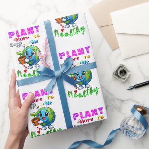 Plant More To Keep Me Healthy Wrapping Paper