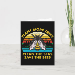 Plant More Trees Clean The Seas Save The Bees Eart Card