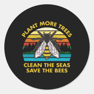 Plant More Trees Clean The Seas Save The Bees Eart Classic Round Sticker