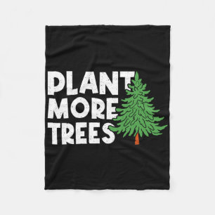 Plant More Trees Earth Day Happy Arbor Day Plant T Fleece Blanket