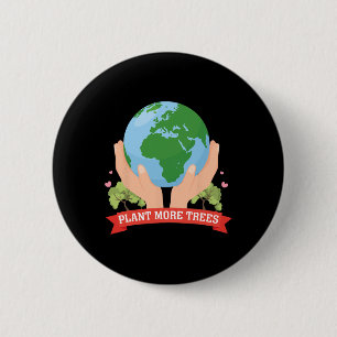 Plant More Trees Earth Day Save Nature Conservatio 6 Cm Round Badge