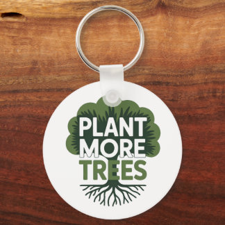 Plant More Trees Eco Environmental Advocacy Key Ring