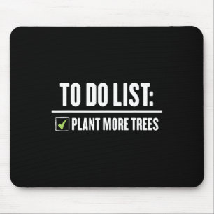 Plant More Trees Happy Arbor Day  Mouse Pad